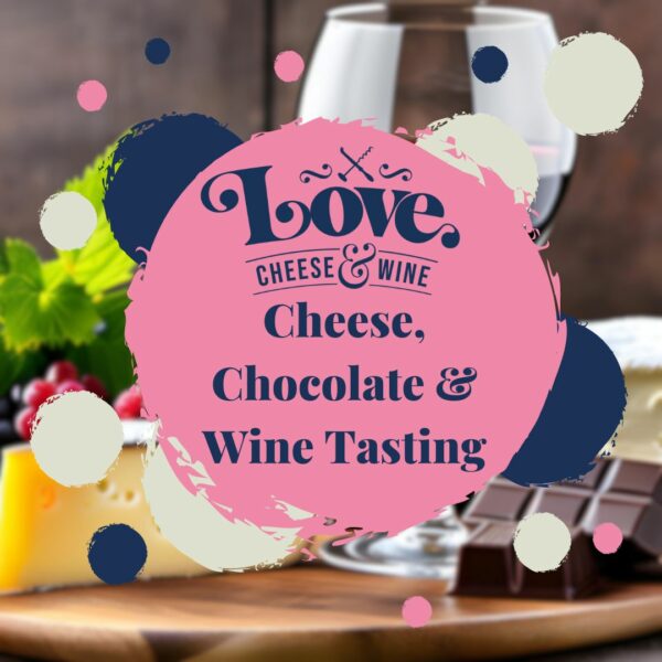 Cheese, Chocolate and Wine Tasting