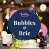 Bubbles and Brie 2024